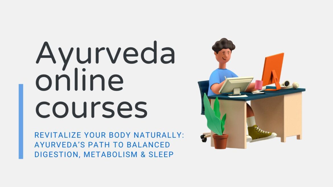 Resetting Health at the Root: How Ayurveda Restores Digestion, Metabolism, and Sleep